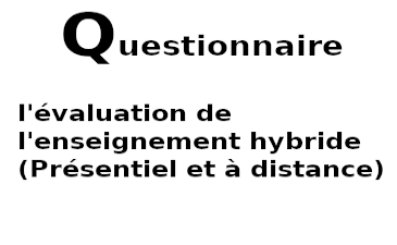 l&rsquo;évaluation de l&rsquo;enseignement hybride(Présentiel et à distance)