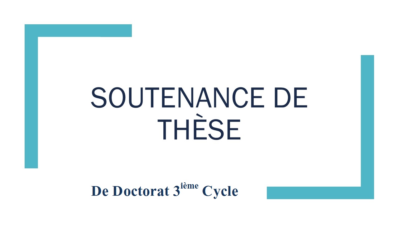 Avis de Soutenance de Thèse de Doctorat (Génie Biomédical) Mr/ khaldi ahmed